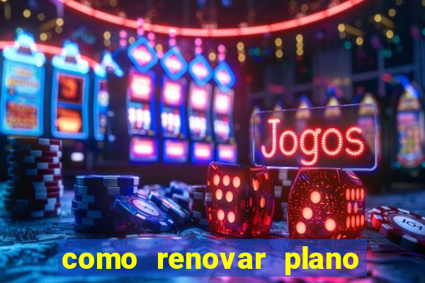 como renovar plano tim beta antes do vencimento